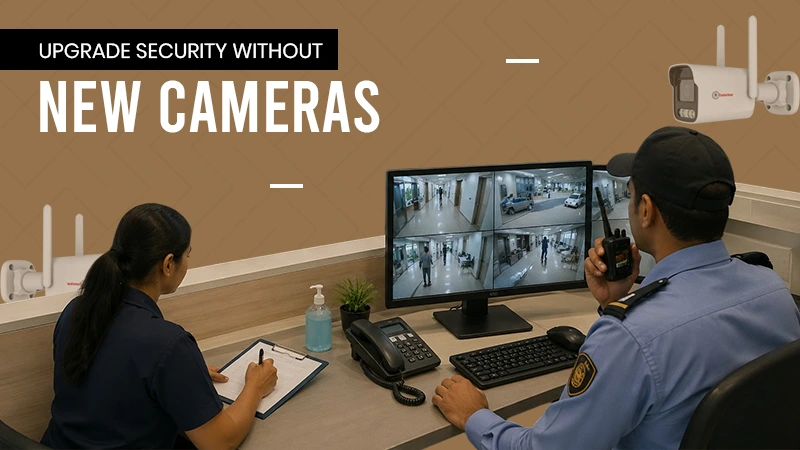 Upgrade Security Without New Cameras
