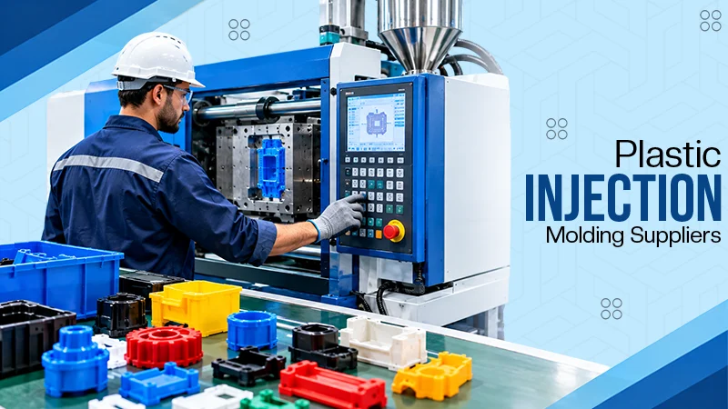 How to Choose the Right Plastic Injection Molding Suppliers