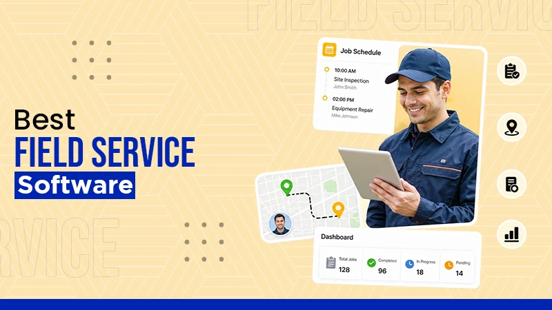 10 Best Field Service Management Software: Features, Limitations and Pricing